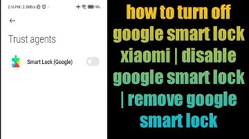 how to turn off google smart lock xiaomi | disable google smart lock | remove google smart lock