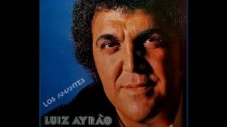 Video thumbnail of "Luiz Ayrao - Los Amantes"