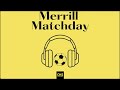 Merrill Matchday - Day 8 (The Pigskin)