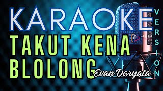 Evan Daryata - Takut Kena Blolong | Lagu Bali Karaoke