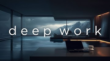 Focus Music • Deep Work Mode for Maximum Productivity & Flow