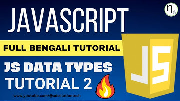JavaScript tutorial For Beginners | Lecture - 2 | JS Data Types | Bengali Tutorial🔥#javascript