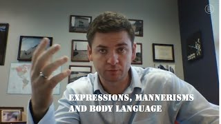 Pay attention to expressions, mannerisms and body language