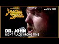 Right Place Wrong Time - Dr. John | The Midnight Special