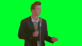 Never gonna give you up green screen
