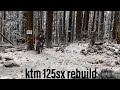 KTM 125sx Repair, Rebuild and Ride