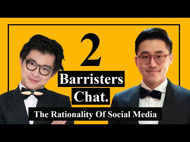 2 Barristers Chat: The Rationality Of Social Media | Melvin Poh u0026 Jolam Chok 林作 class=