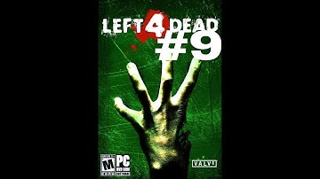 Left 4 dead walkthrough part 9