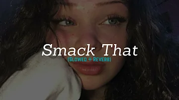 Smack That (Slowed + Reverb) | Casper Vibez