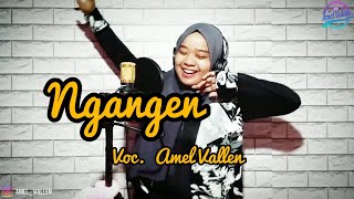 NGANGEN (COVER DANGDUT KOPLO) - AMEL VALLEN