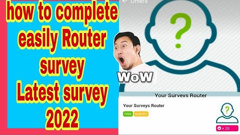 HOW To complete easily Router SURVEY Latest tricks 2022