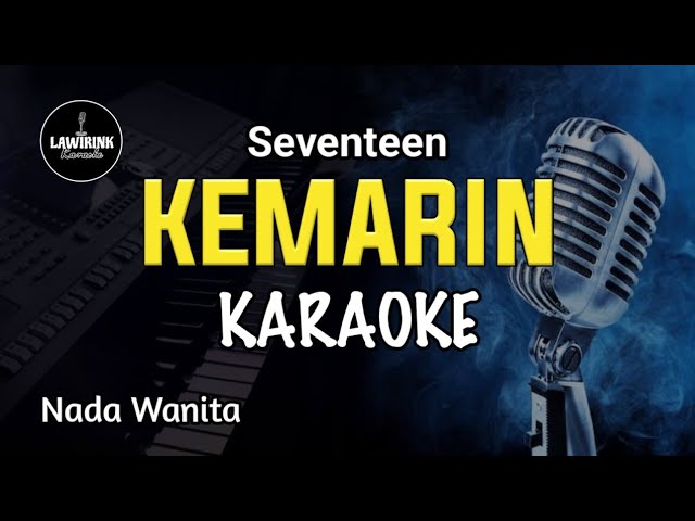 Karaoke : KEMARIN || Seventeen || Nada Wanita || Nada Cewek || Lirik || @LAWIRINK_KARAOKE class=