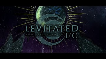 Levitated - I/O ft. Kyle Anderson (Official Lyric Video)