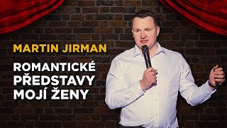 Martin Jirman: Romantické představy mojí ženy | Stand-up Factory