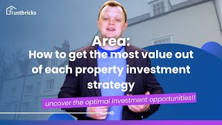 How to get the most value out of each property investment strategy