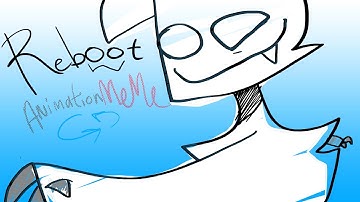 Reboot as soon as I am able | Animation Meme