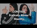 CONTIGO (Letra/Lyrics) Francely Abreu ft Shantty