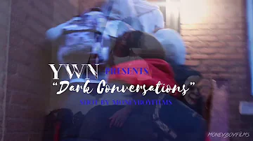 YWN “ Dark Conversations “ (Official Music Video) Shot By Moneyboyfilms