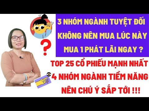 Cách mua cổ phiếu xác suất hàng về tăng mạnh? Chú ý 4 nhóm cổ phiếu tiềm năng tăng giá mạnh sắp tới?