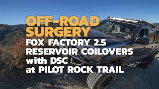 Off-Road Trail Surgery - Fox Factory 2.5 Reservoir Coilovers with DSC