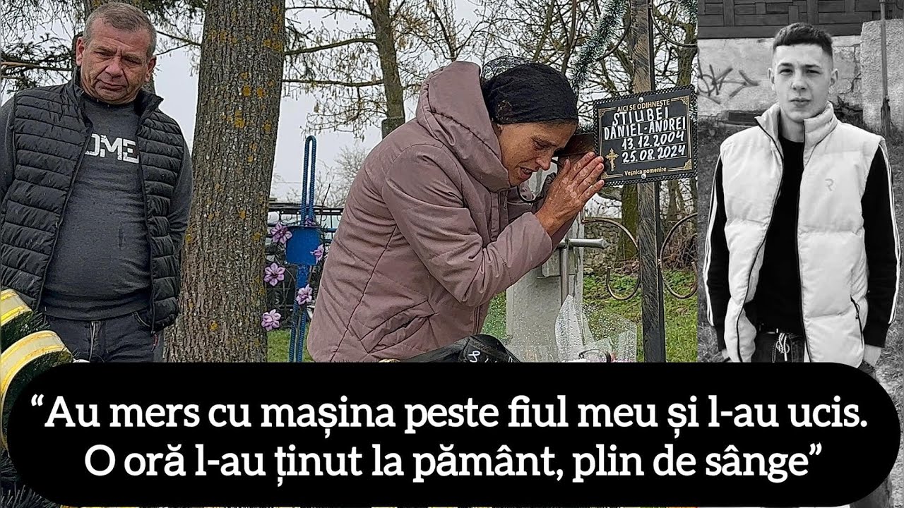 “Au mers cu mașina peste fiul meu și l-au ucis. O oră l-au ținut la pământ, plin de sânge”