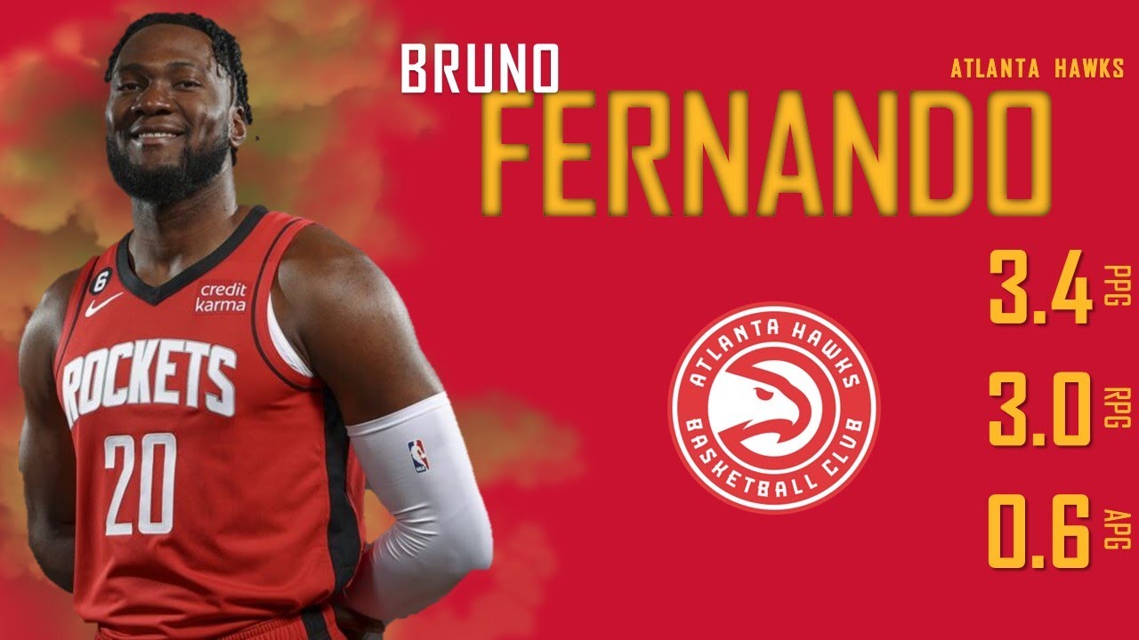 ATLANTA HAWKS: Bruno Fernando ᴴᴰ