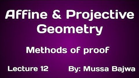 Methods of proof | Lec 12 | Affine & Projective Geometry | Urdu, Hindi