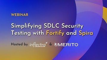 Webinar: Simplifying SDLC Security Testing with Fortify and Spira