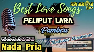 Pelipur Lara || Pambers Karaoke ||  Nada Pria || Pasta Music || KPM