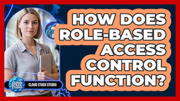 How Does Role-Based Access Control Function?