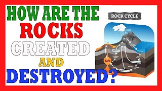 ✅✅How are the ROCKS CREATED and DESTROYED? ✅✅ - The ROCK CYCLE