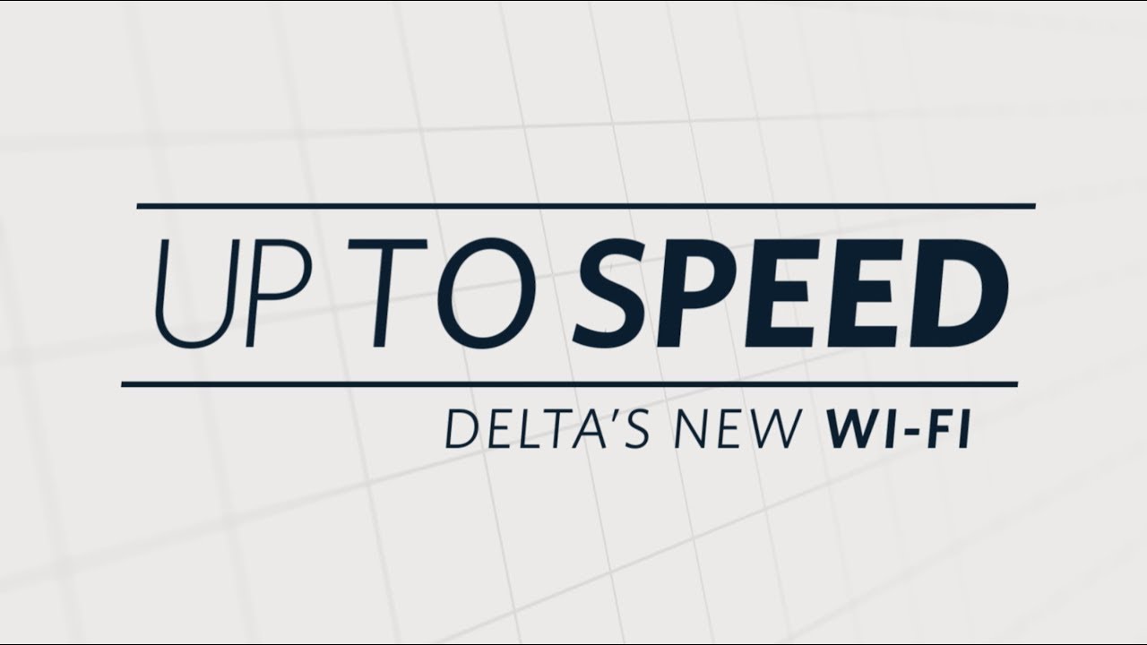 Up To Speed: Introducing Our New Wi-Fi | Episode 1 | Delta Air Lines -  YouTube