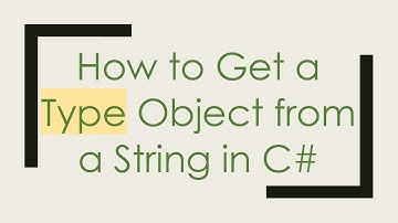 How to Get a Type Object from a String in C#