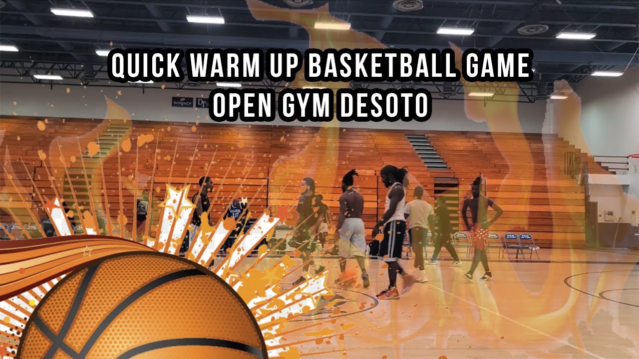 QUICK WARM UP BASKETBALL GAME 🔥 OPEN GYM DESOTO YouTube