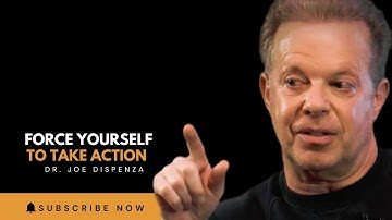 Force Yourself to Take Action | How to Build Momentum and Never Stop Again | Dr. Joe Dispenza