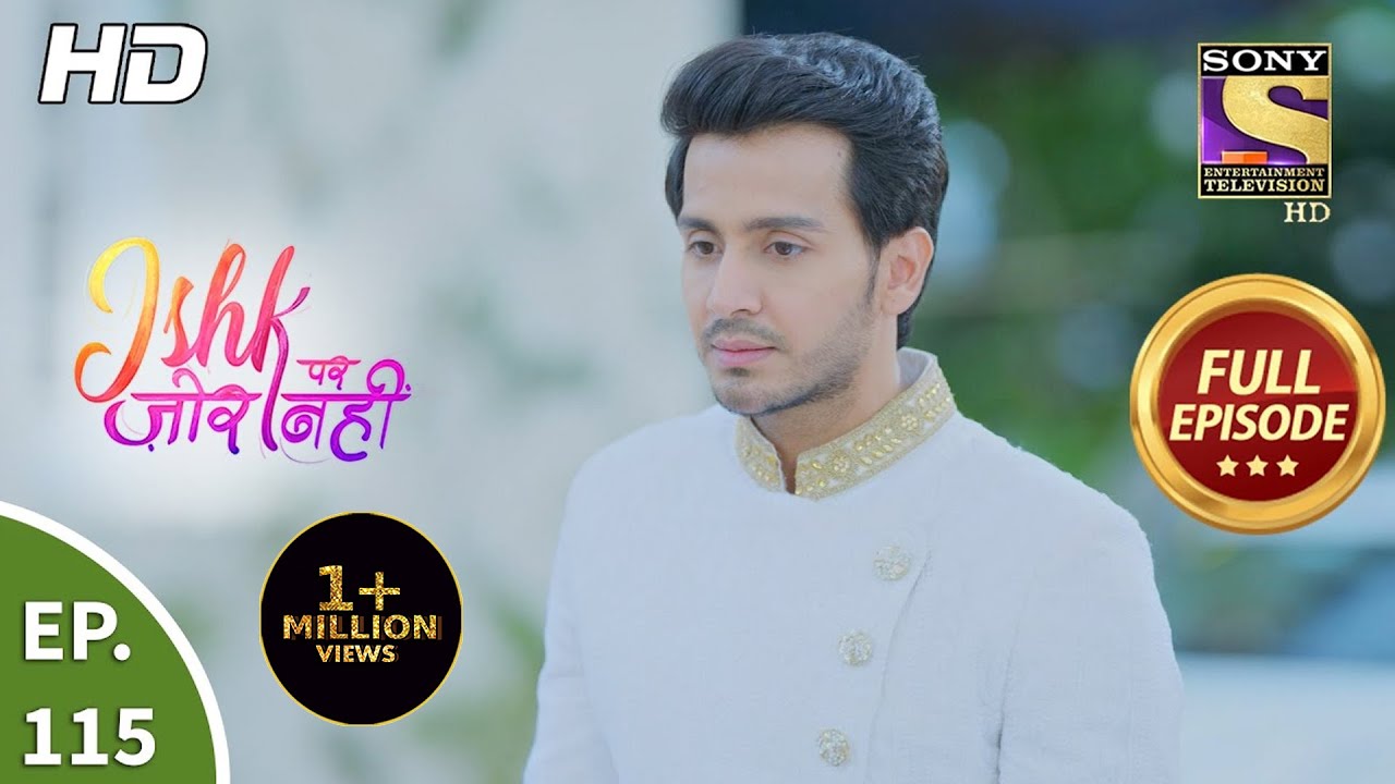 Ishk Par Zor Nahi - Ep 115 - Full Episode - 20th Aug, 2021