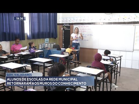 Gov. Valadares: Alunos de Escolas da Rede Municipal Retornaram aos Muros do Conhecimento.