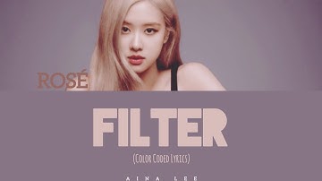 [AI COVER] ROSÉ - FILTER (Color Coded Lyrics)