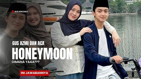 GUS AZMI DAN KHANSA MAU HONEYMOON!? KIRA-KIRA DIMANA YAA??