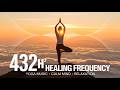 432Hz Chakra Healing Frequency Music | 3 Hours for Full Body Balance, Calm and Positive Energy #yoga