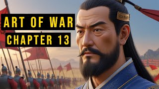 Sun Tzu’s Art of War Chapter 13: Mastering the Use of Spies for Strategic Intelligence