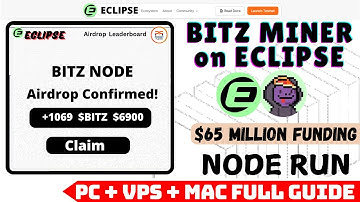 Bitz Node Run Miner on Eclipse Network with $65 Million Funding | Full Guide for VPS & PC & Mac User