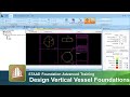 Designing Vertical Vessel Foundations in STAAD Foundation Advanced V9
