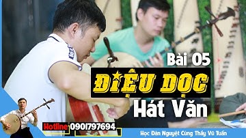 Học Đàn Nguyệt Bài 05-Điệu Dọc Hát Văn-Thầy Vũ Tuấn