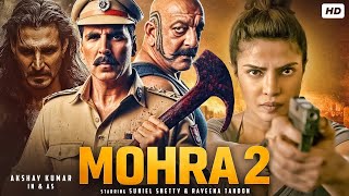 Mohra 2 Full Movie | Akshay Kumar & Priyanka Chopra | New Blockbuster Bollywood Action Movie 2025