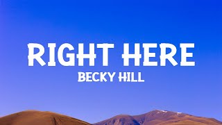 Becky Hill - Right Here (Lyrics)
