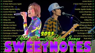 Sweetnotes Nonstop Playlist 2025💓Sweetnotes Bagong OPM Love Songs 2025💞Hits OPM Love Songs 2025