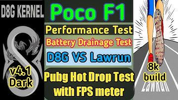 Lawrun Kernel VS D8G Kernel Latest Build Review for Poco F1 | D8G v4.1 VS Lawrun 8k Kernel 2021