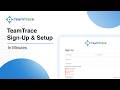 TeamTrace Sign Up & Initial Setup
