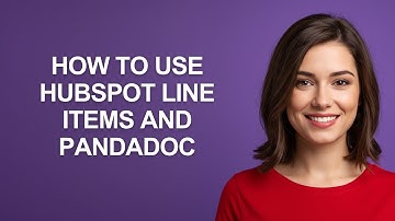 How to Use Hubspot Line Items and Pandadoc - AshleyHowTo
